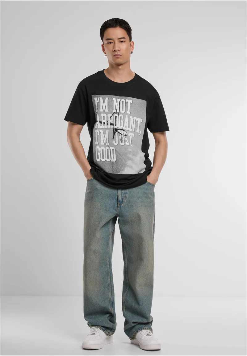 MT I'm Not Arrogant I'm Just Good Tee