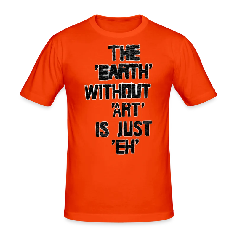 Männer Gildan Heavy T-Shirt The Earth Without Art is Just EH