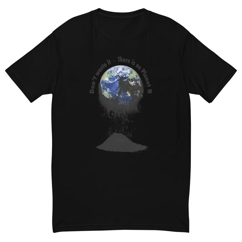 Kurzärmeliges T-Shirt Don't waste it. There is no Planet B.