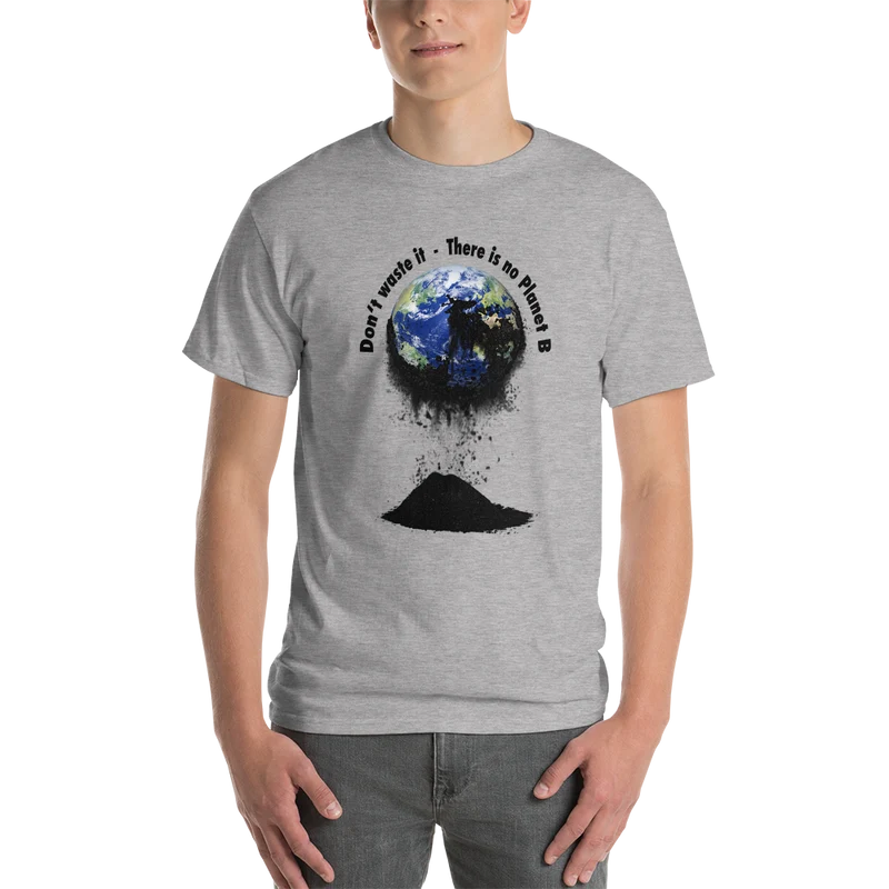 Kurzärmeliges T-Shirt Don't waste it. There is no Planet B.