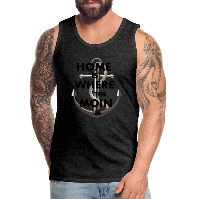 Männer Premium Tanktop T-Shirt Muskelshirt Achselshirt Home is Where the Moin is