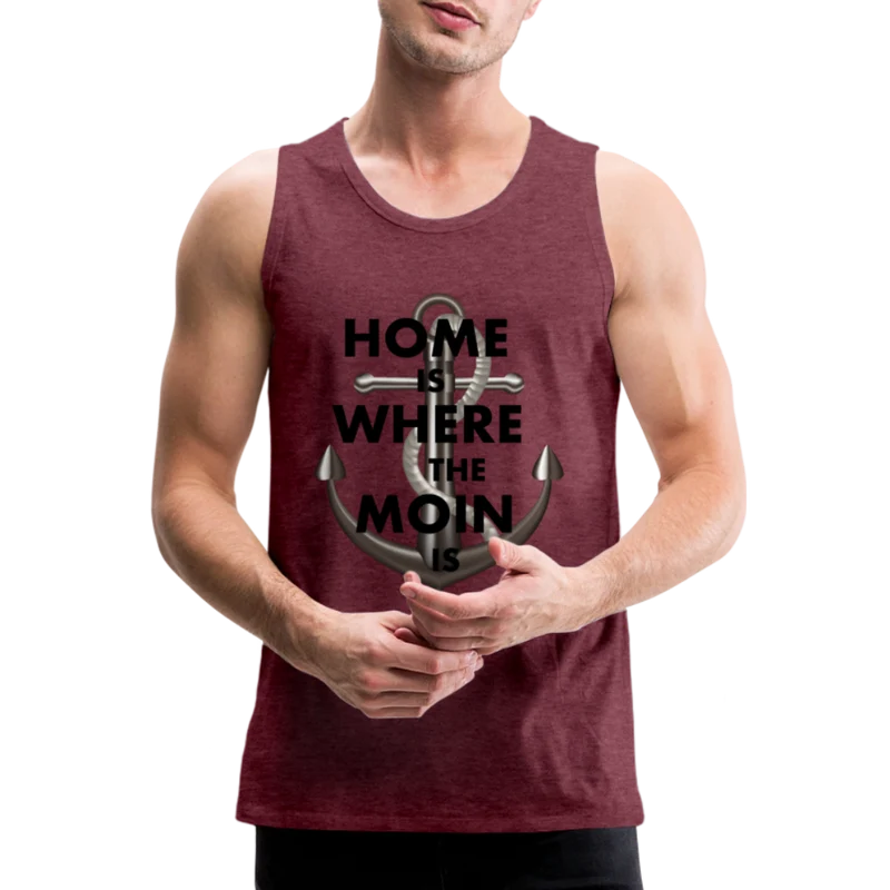 Männer Premium Tanktop T-Shirt Muskelshirt Achselshirt Home is Where the Moin is