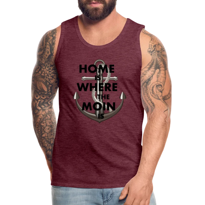 Männer Premium Tanktop T-Shirt Muskelshirt Achselshirt Home is Where the Moin is