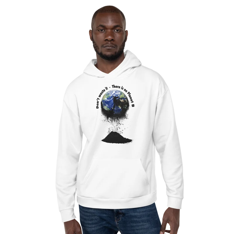 Unisex-Kapuzenpullover Don't waste it. There is no Planet B.