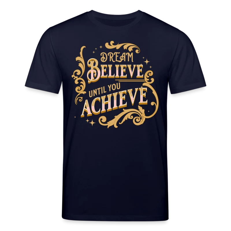 Männer Bio-T-Shirt von Stanley & Stella Dream Believe until you Achieve