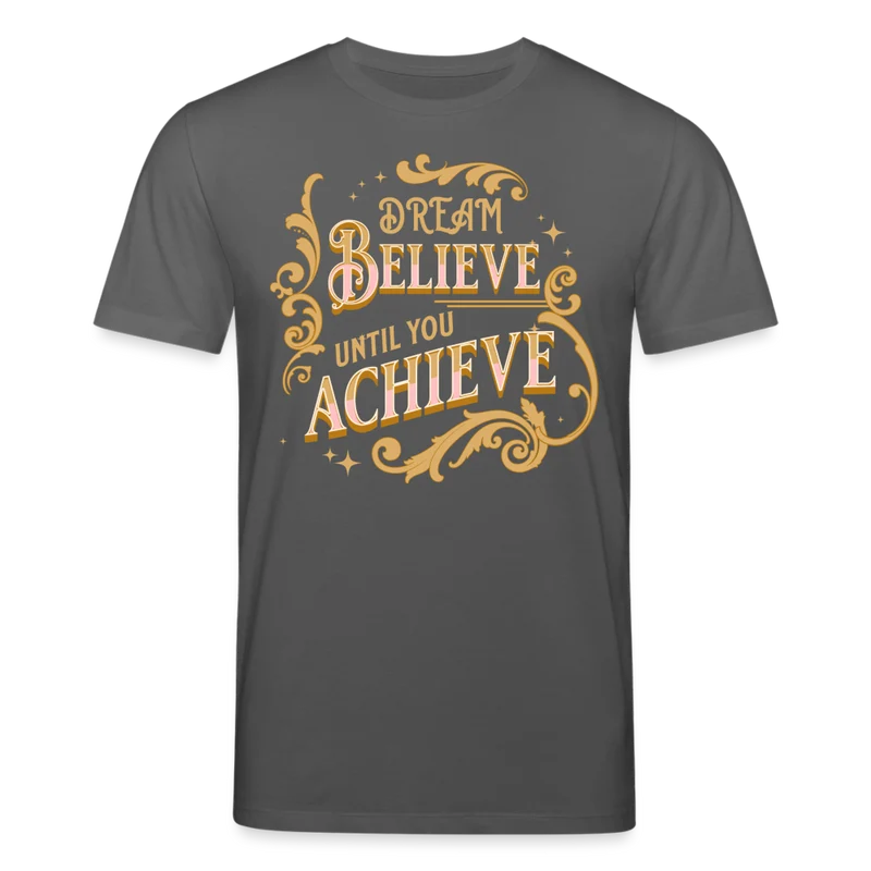 Männer Bio-T-Shirt von Stanley & Stella Dream Believe until you Achieve