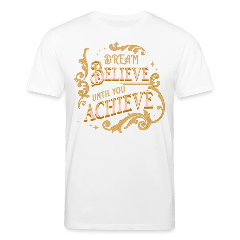 Männer Bio-T-Shirt von Stanley & Stella Dream Believe until you Achieve